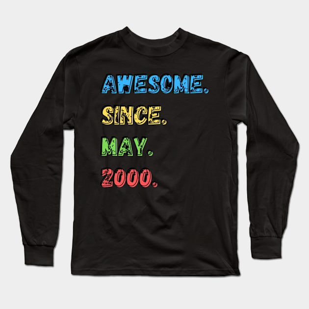 Awesome. Since. May. 2000. Shirt Long Sleeve T-Shirt by LBAM, LLC